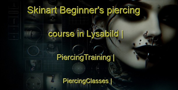 Skinart Beginner's piercing course in Lysabild | PiercingTraining | PiercingClasses | SkinartTraining-Denmark